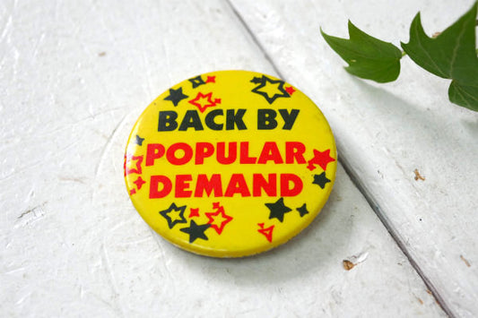 BACK BY POPULAR DEMAND ★ メッセージ ヴィンテージ 缶バッジ USA デッドストック