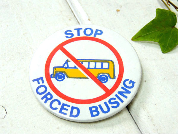 USA スクールバス　STOP FORCED BUSING メッセージ ヴィンテージ 缶バッジ