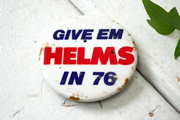 USA ヘルムス GIVE EM HELMS IN 76 ヴィンテージ 缶バッジ アメリカ 政治家 選挙