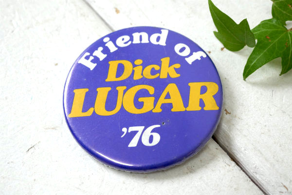 リチャード・ルガー・Dick LUGAR 76s・ヴィンテージ・缶バッジ・アメリカ合衆国・選挙戦