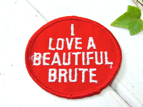 【I LOVE A BEAUTIFUL BRUTE】1960~70s・ヴィンテージ・ワッペン・刺繍