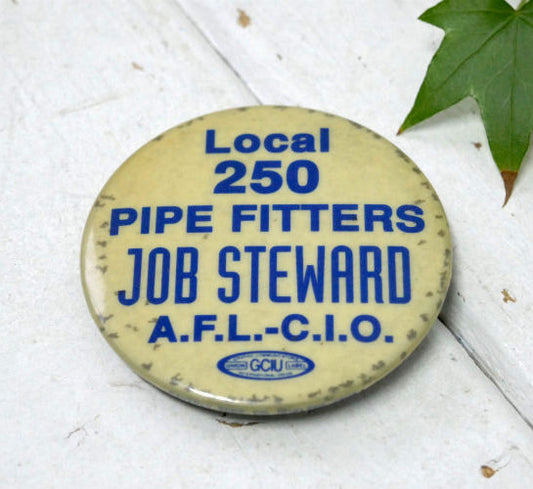 アメリカ UNION 労働組合 Local 250 PIPE FITTERS JOB STEARD A.F.L. C.L.O ヴィンテージ 缶バッジ USA