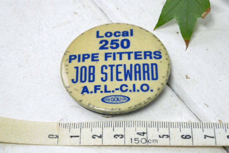 アメリカ UNION 労働組合 Local 250 PIPE FITTERS JOB STEARD A.F.L. C.L.O  ヴィンテージ 缶バッジ USA