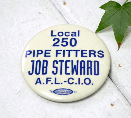 アメリカ UNION 労働組合 ヴィンテージ 缶バッジ USA Local 250 PIPE FITTERS JOB STEARD A.F.L. C.L.O