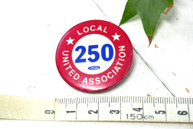 アメリカ UNION 労働組合 ★Local★250 UNITED ASSOCIATION ヴィンテージ アドバタイジング 缶バッジ USA