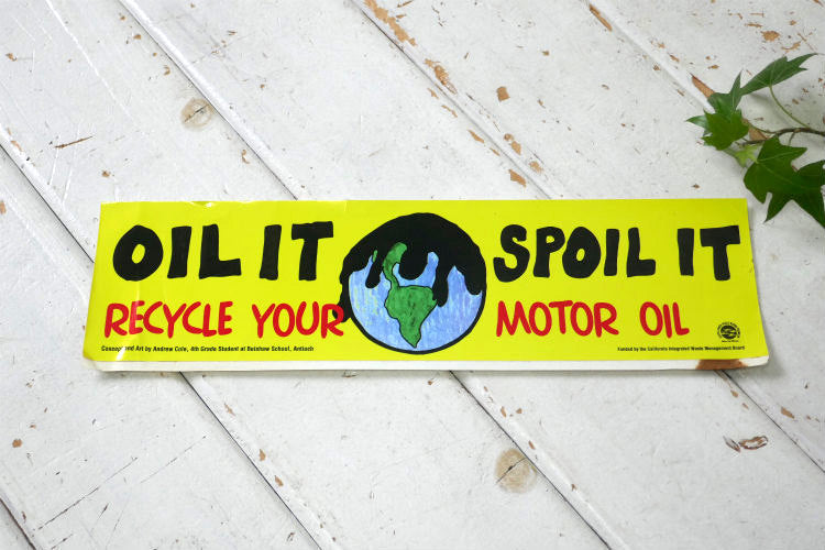 OIL IT SPOIL IT RECYCLE YOUR MOTOR OIL 地球環境 メッセージ ヴィンテージ ステッカー カリフォルニア USA デッドストック