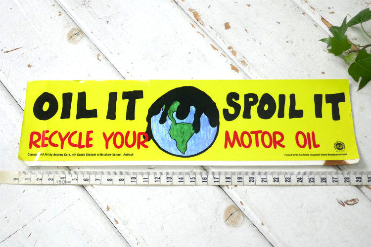 OIL IT SPOIL IT RECYCLE YOUR MOTOR OIL 地球環境 メッセージ ヴィンテージ ステッカー カリフォルニア USA デッドストック