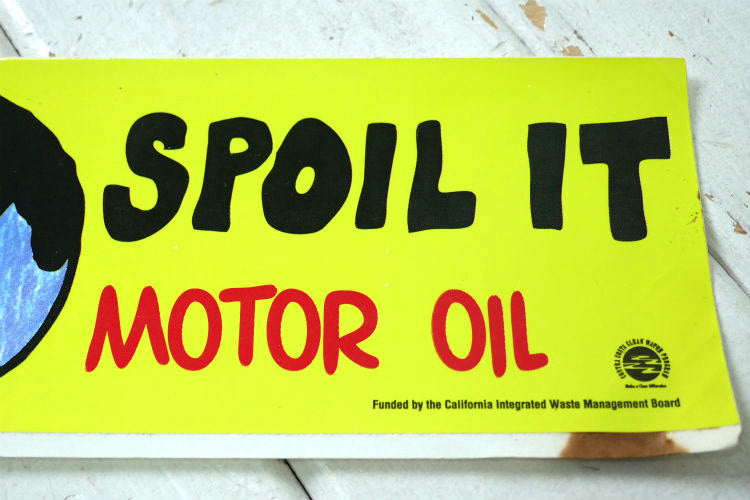 OIL IT SPOIL IT RECYCLE YOUR MOTOR OIL 地球環境 メッセージ ヴィンテージ ステッカー カリフォルニア USA デッドストック