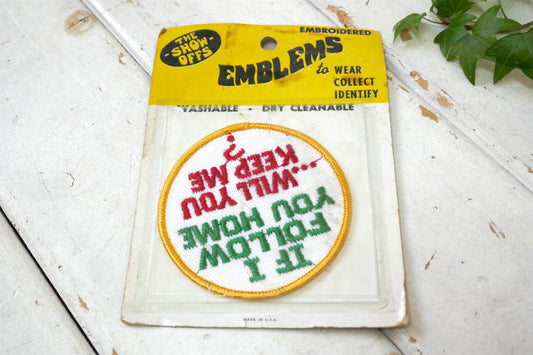 IF I FOLLOW YOU HOME...WILL YOU KEEP ME? ヴィンテージ メッセージ ワッペン 刺繍 アメリカンジョーク デッドストック USA ファッションアクセサリー
