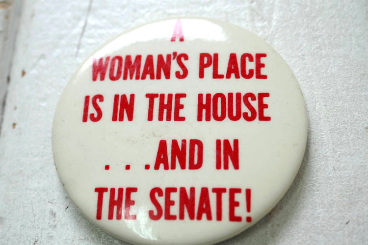 A WOMAN'S PLACE IS IN THE HOUSE.. SENATE! 女性 メッセージ ヴィンテージ 缶バッジ USA