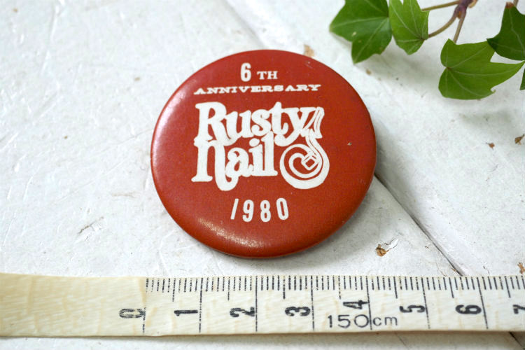 ラスティ・ネイル 6TH ANNIVERSARY Rusty nail  1980 ヴィンテージ　缶バッジ  USA ファッション アクセサリー