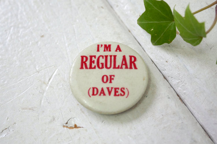 I'M A REGULAR OF (DAVES) メッセージ ヴィンテージ 缶バッジ USA ファッション アクセサリー