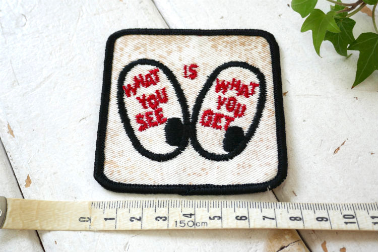 1970's WHAT YOU SEE IS WHAT YOU GET  ヴィンテージ ワッペン　刺繍 USA 表裏がない 見た通り
