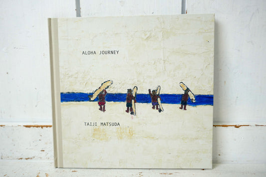 ALOHA JOURNEY アロハジャーニー TAIJI MATSUDA 松田大児 手描き挿絵入り (増補版) ①