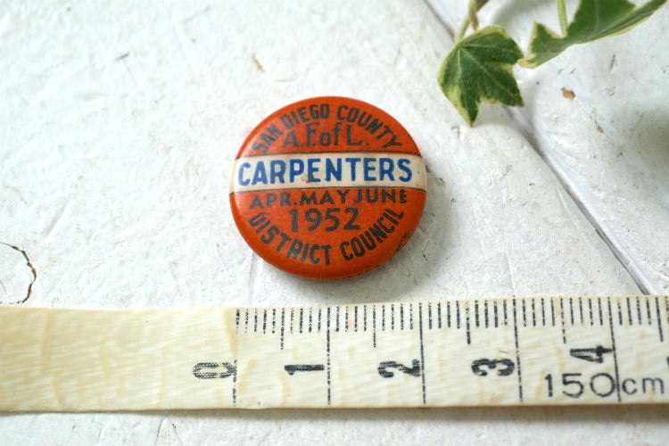 1952y SAN DIEGO CARPENTERS カーペンター AFoFL 大工 工務店 労働組合ヴィンテージ OLD　缶バッジ USA アクセサリー