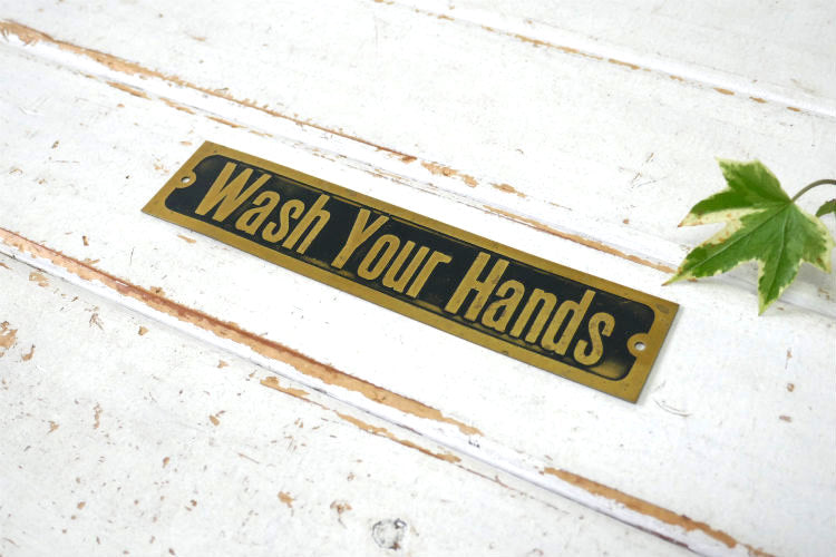 Wash Your Hands 手を洗いましょう 真鍮製 ヴィンテージ  サインプレート 看板  USA