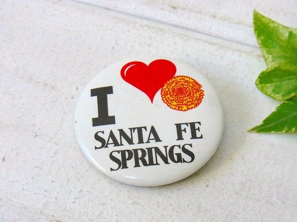 【I LOVE SANTA FE SPRINGS】 ヴィンテージ・缶バッジ　USA