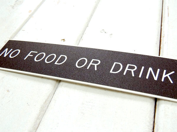 NO FOOD OR DRINK 食べ物&飲み物 禁止です! 米国標識・デッドストック・ヴィンテージ・サインプレート・看板