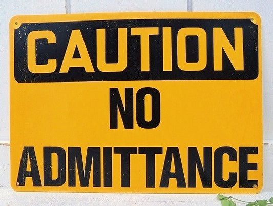 入場禁止 CAUTION NO ADMITTANCE ヴィンテージ・サイン 看板 USA ガレージ