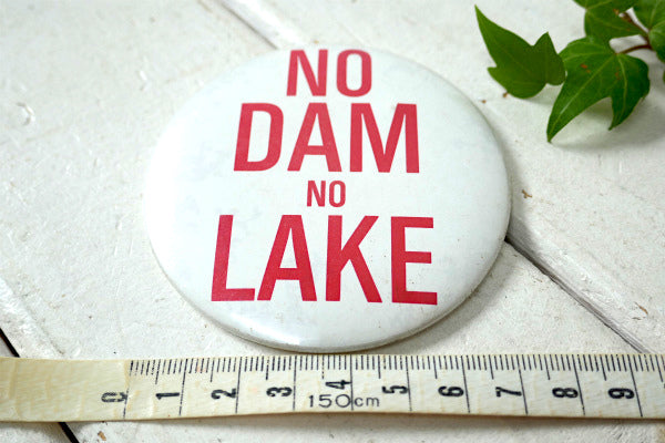 【NO DAM・NO LAKE】メッセージ・自然破壊・反対運動・ヴィンテージ・アメリカ・缶バッジ