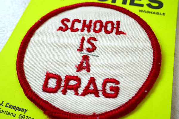 SCHOOL IS A DRAG 学校はつまらねえ〜・ヴィンテージ・ワッペン 刺繍 USA アメリカンビンテージ  デッドストック
