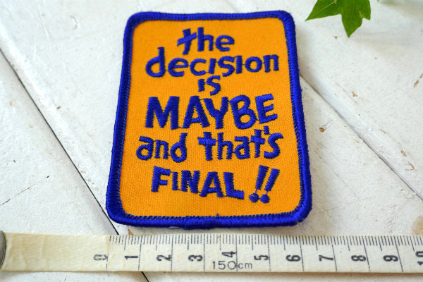 The decision is MAYBE and that's FINAL!! ファイナルアンサー!!メッセージ・ヴィンテージ・ワッペン 刺繍 アイロン USA